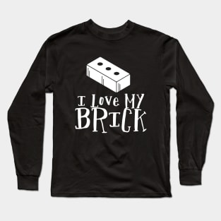 I love my Brick Long Sleeve T-Shirt